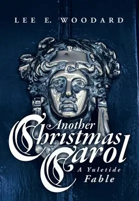 Another Christmas Carol: A Yuletide Fable (Un alt colind de Crăciun: o fabulă de Crăciun) - Another Christmas Carol: A Yuletide Fable