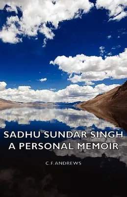 Sadhu Sundar Singh - Memorii personale - Sadhu Sundar Singh - A Personal Memoir