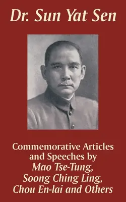 Dr. Sun Yat Sen: articole și discursuri comemorative - Dr. Sun Yat Sen: Commemorative Articles and Speeches