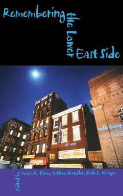 Remembering the Lower East Side: Reflecții evreiești americane - Remembering the Lower East Side: American Jewish Reflections