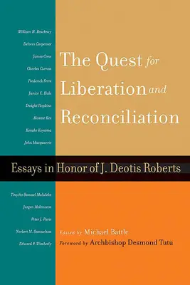 Căutarea eliberării și reconcilierii: Eseuri în onoarea lui J. Deotis Roberts - The Quest for Liberation and Reconciliation: Essays in Honor of J. Deotis Roberts