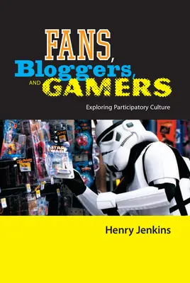 Fani, bloggeri și gameri: Explorarea culturii participative - Fans, Bloggers, and Gamers: Exploring Participatory Culture