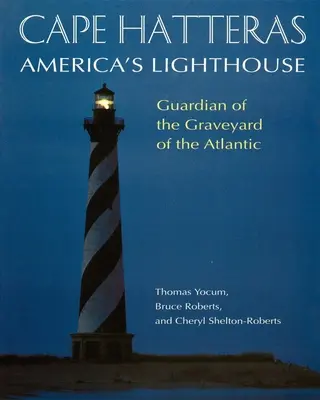 Cape Hatteras: Farul Americii - Cape Hatteras: America's Lighthouse