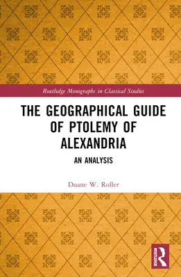 Ghidul geografic al lui Ptolemeu din Alexandria: O analiză - The Geographical Guide of Ptolemy of Alexandria: An Analysis