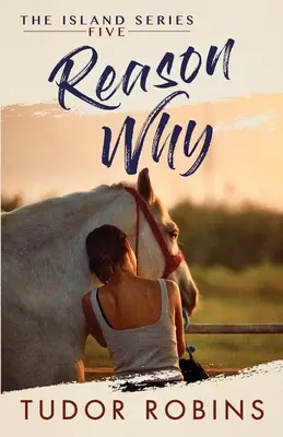 Motivul pentru care: O dulce poveste de dragoste de vară cu prieteni adevărați și dragoste adevărată - Reason Why: A sweet summer romance featuring true friends and true love