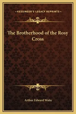 Frăția Crucii Rosii - The Brotherhood of the Rosy Cross