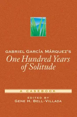O sută de ani de singurătate a lui Gabriel Garca Mrquez: O carte de caz - Gabriel Garca Mrquez's One Hundred Years of Solitude: A Casebook