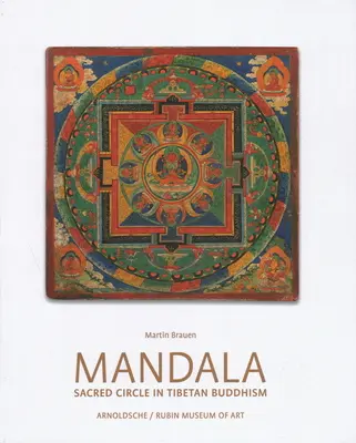 Mandala: Cercul sacru în budismul tibetan - Mandala: Sacred Circle in Tibetan Buddhism