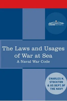 Legile și uzanțele războiului pe mare: Un cod al războiului naval - The Laws and Usages of War at Sea: A Naval War Code