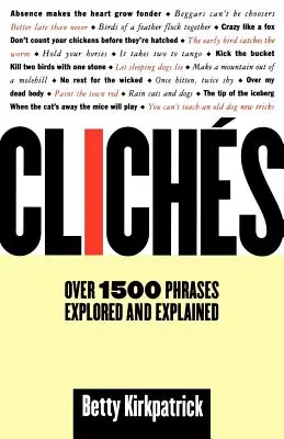 Clișee: Peste 1500 de fraze explorate și explicate - Cliches: Over 1500 Phrases Explored and Explained