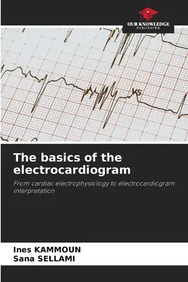 Principiile de bază ale electrocardiogramei - The basics of the electrocardiogram