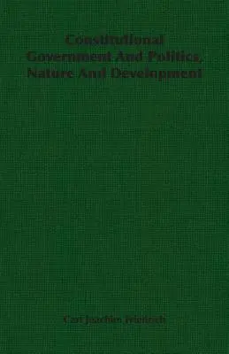 Guvernare și politică constituțională, natură și dezvoltare - Constitutional Government And Politics, Nature And Development