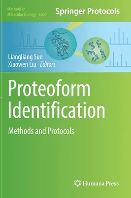 Identificarea proteoformelor: Metode și protocoale - Proteoform Identification: Methods and Protocols