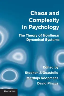 Haos și complexitate în psihologie: Teoria sistemelor dinamice neliniare - Chaos and Complexity in Psychology: The Theory of Nonlinear Dynamical Systems