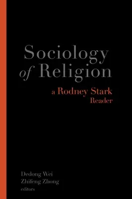 Sociologia religiei: Un cititor Rodney Stark - Sociology of Religion: A Rodney Stark Reader
