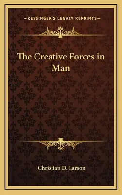 Forțele creatoare din om - The Creative Forces in Man