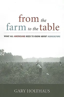 De la fermă la masă: Ce trebuie să știe toți americanii despre agricultură - From the Farm to the Table: What All Americans Need to Know about Agriculture