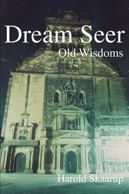 Vizionar de vise: Vechi înțelepciuni - Dream Seer: Old Wisdoms