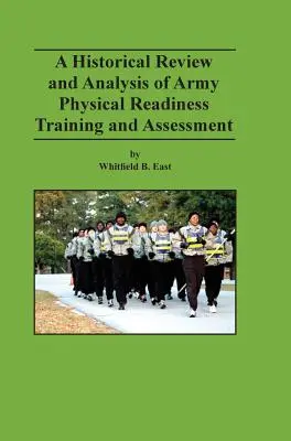 O revizuire istorică și o analiză a pregătirii și evaluării pregătirii fizice a armatei - A Historical Review and Analysis of Army Physical Readiness Training and Assessment