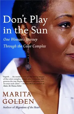 Don't Play in the Sun: Călătoria unei femei prin complexul culorilor (One Woman's Journey Through the Color Complex) - Don't Play in the Sun: One Woman's Journey Through the Color Complex
