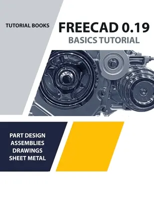 FreeCAD 0.19 Basics Tutorial (Colorat) - FreeCAD 0.19 Basics Tutorial (COLORED)