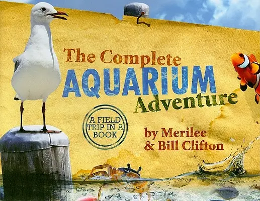 The Complete Aquarium Adventure: O excursie într-o carte [Cu 3 Bingocean, 7 Ocean Zone, 32 Animal Fact Cards și 7 Devotionals, See the Sea Creatures - The Complete Aquarium Adventure: A Field Trip in a Book [With 3 Bingocean, 7 Ocean Zone, 32 Animal Fact Cards and 7 Devotionals, See the Sea Creatures