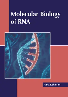 Biologia moleculară a ARN-ului - Molecular Biology of RNA