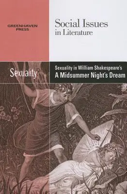 Sexualitatea în Visul unei nopți de vară de William Shakespeare - Sexuality in William Shakespeare's a Midsummer Night's Dream