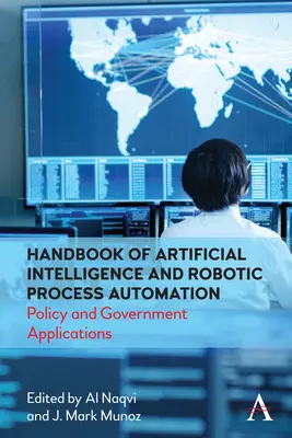 Manual de inteligență artificială și automatizarea proceselor robotice: Politici și aplicații guvernamentale - Handbook of Artificial Intelligence and Robotic Process Automation: Policy and Government Applications