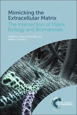 Mimarea matricei extracelulare: Intersecția dintre biologia matricei și biomateriale - Mimicking the Extracellular Matrix: The Intersection of Matrix Biology and Biomaterials