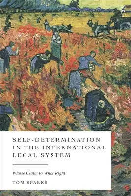 Autodeterminarea în sistemul juridic internațional: A cui pretenție, la ce drept? - Self-Determination in the International Legal System: Whose Claim, to What Right?