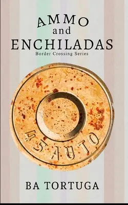 Muniție și Enchiladas - Ammo and Enchiladas