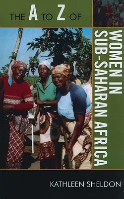 De la A la Z despre femeile din Africa Subsahariană - The A to Z of Women in Sub-Saharan Africa