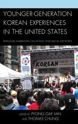 Experiențe coreene ale generației tinere în Statele Unite: Narațiuni personale privind identitățile etnice și rasiale - Younger-Generation Korean Experiences in the United States: Personal Narratives on Ethnic and Racial Identities