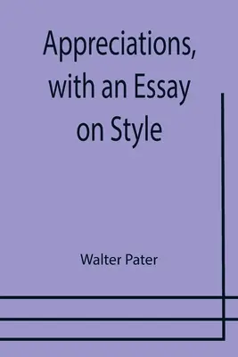 Aprecieri, cu un eseu despre stil - Appreciations, with an Essay on Style