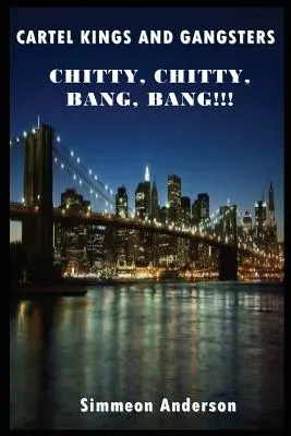 Regi de cartel și gangsteri; Chitty, Chitty, Bang, Bang!!! - Cartel Kings and Gangsters; Chitty, Chitty, Bang, Bang!!!