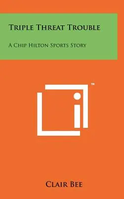 Triple Threat Trouble: O poveste sportivă Chip Hilton - Triple Threat Trouble: A Chip Hilton Sports Story