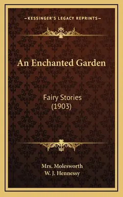 O grădină fermecată: Fairy Stories (1903) - An Enchanted Garden: Fairy Stories (1903)