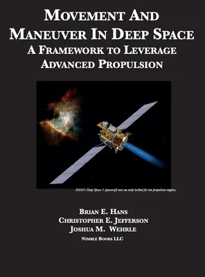 Mișcare și manevră în spațiul cosmic: A Framework to Leverage Advanced Propulsion - Movement And Maneuver In Deep Space: A Framework to Leverage Advanced Propulsion