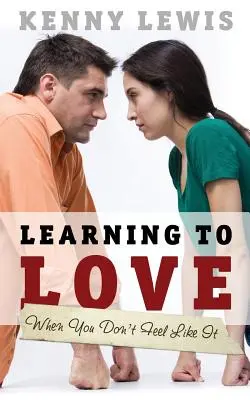 Învățând să iubești când nu ai chef - Learning to Love When You Don't Feel Like It