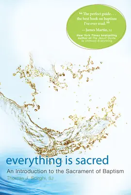 Totul este sacru: O introducere în sacramentul botezului (Everything Is Sacred: An Introduction to the Sacrament of Baptism) - Everything Is Sacred: An Introduction to the Sacrament of Baptism