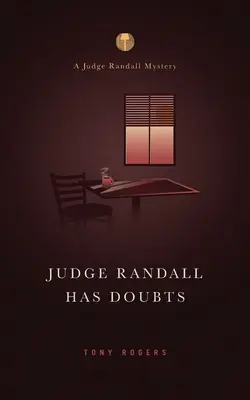 Judecătorul Randall are îndoieli: Un mister al judecătorului Randall - Judge Randall Has Doubts: A Judge Randall Mystery