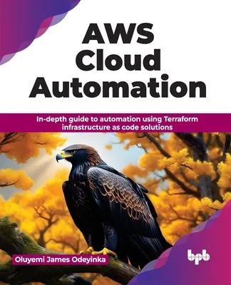 Aws Cloud Automation: Ghid în profunzime pentru automatizarea folosind Terraform Infrastructure as Code Solutions - Aws Cloud Automation: In-Depth Guide to Automation Using Terraform Infrastructure as Code Solutions