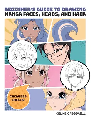 Ghidul începătorului pentru desenarea fețelor, capetelor și părului Manga - Beginner's Guide to Drawing Manga Faces, Heads, and Hair