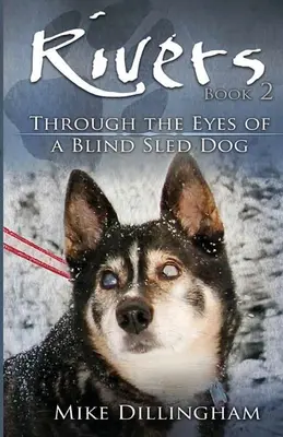 Rivers: Through the Eyes of a Blind Dog (Prin ochii unui câine orb) - Rivers: Through the Eyes of a Blind Dog