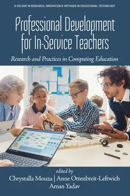 Dezvoltare profesională pentru profesorii în activitate: Cercetare și practici în educația informatică - Professional Development for In-Service Teachers: Research and Practices in Computing Education