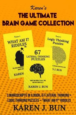 Colecția Ultimate Brain Game: 3 Manuscrise Într-o Carte, 67 Gândire Laterală + Gândire Logică Enigme + Ce Sunt Eu?” Ghicitori” - The Ultimate Brain Game Collection: 3 Manuscripts In A Book, 67 Lateral Thinking + Logic Thinking Puzzles + What Am I?