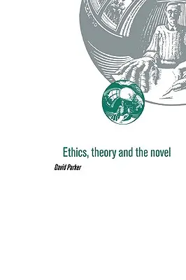 Etică, teorie și roman - Ethics, Theory and the Novel