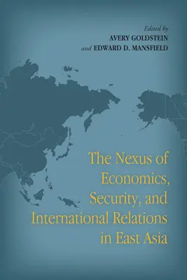 Legătura dintre economie, securitate și relații internaționale în Asia de Est - The Nexus of Economics, Security, and International Relations in East Asia