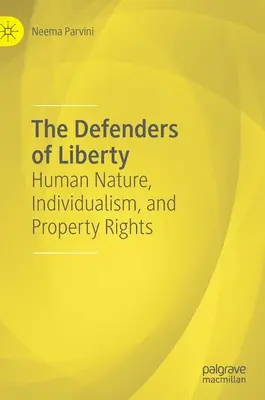 Apărătorii libertății: Natura umană, individualismul și drepturile de proprietate - The Defenders of Liberty: Human Nature, Individualism, and Property Rights
